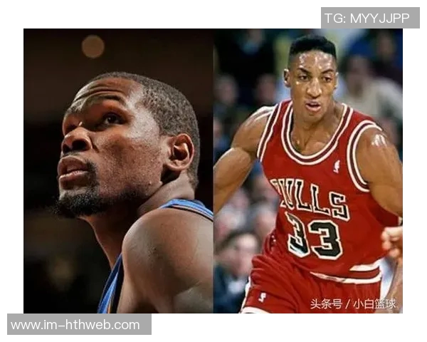 维拉纽瓦分析哈登与皮蓬的职业生涯差异与历史地位